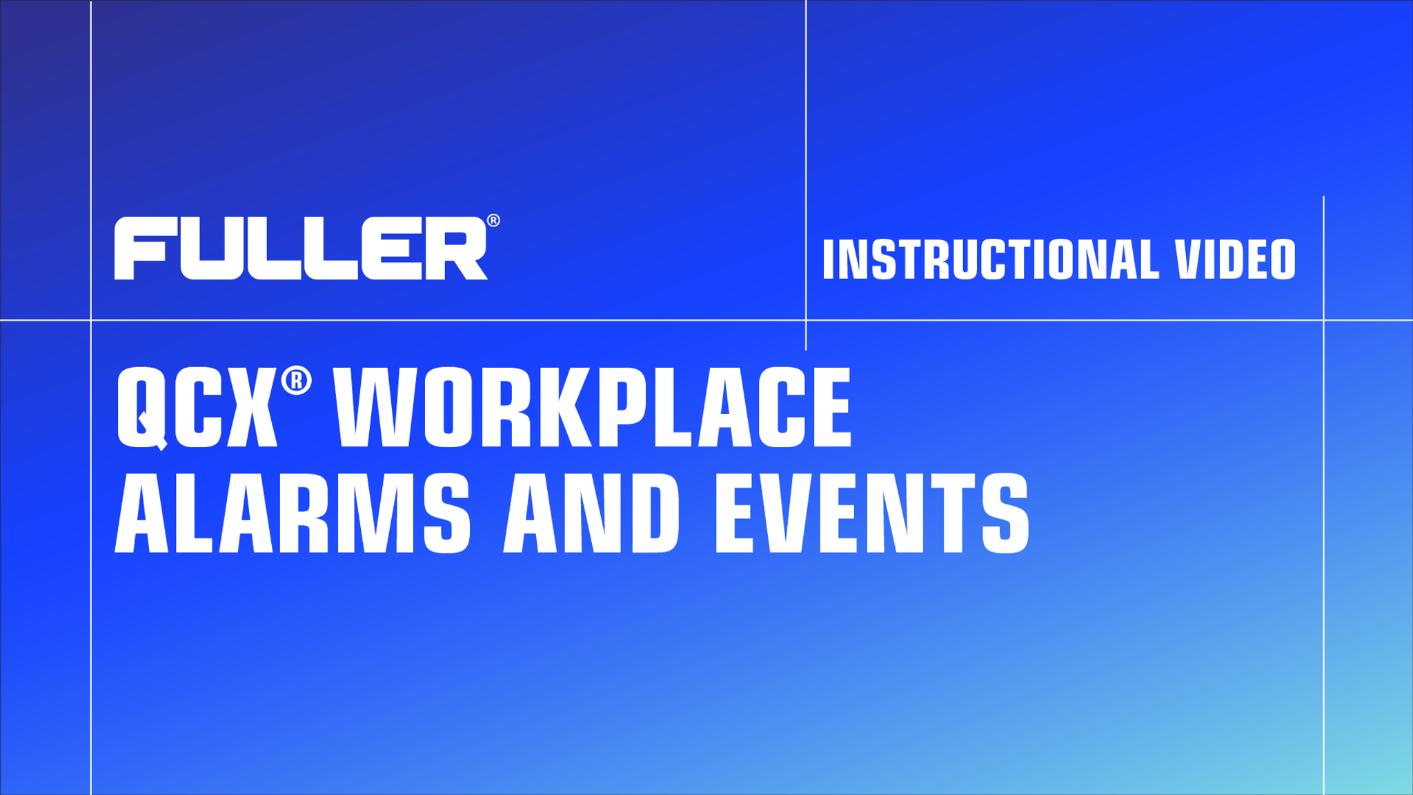 Fuller QCX WorkPlace Alarms and Events